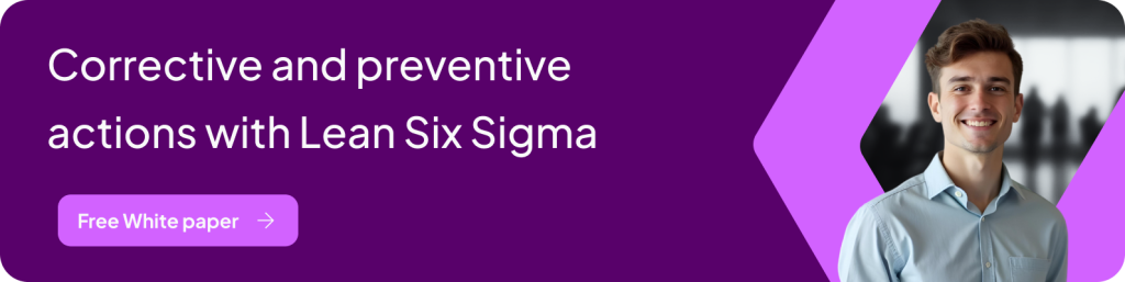 Corrective and preventive actions with Lean Six Sigma in the manufacturing industry