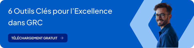 6 Outils Clés pour l’Excellence dans GRC