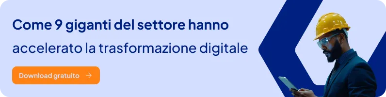 Come 9 giganti del settore hanno accelerato la trasformazione digitale