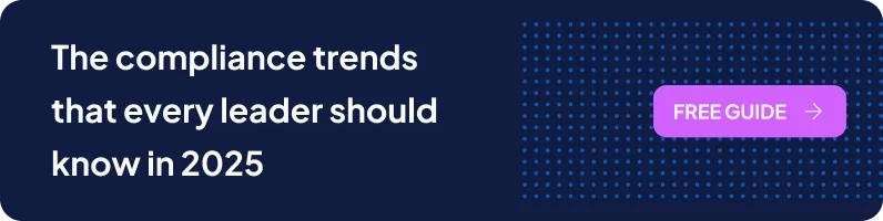 The compliance trends that every leader should know in 2025