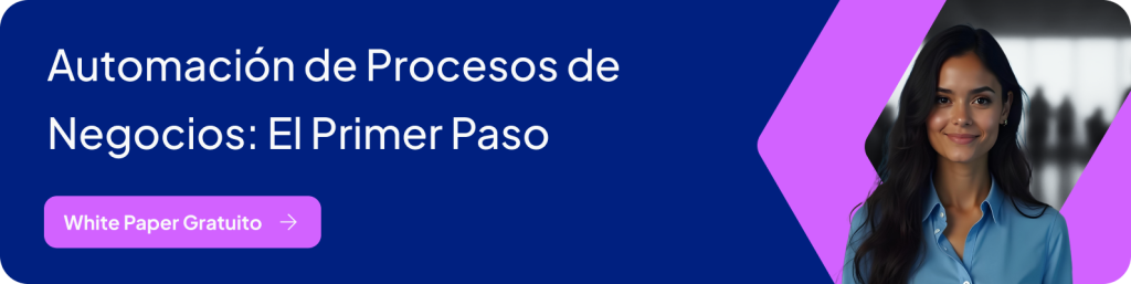 Automación de Procesos de Negocios: El Primer Paso - White Paper Gratuito (Banner)