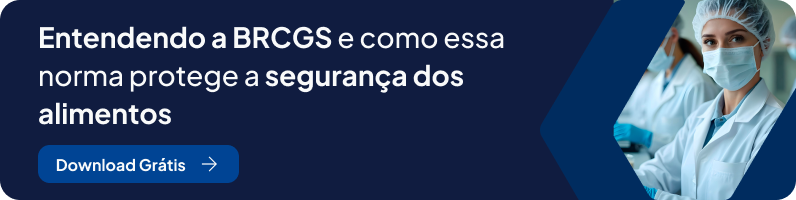 Entendendo a BRCGS e como essa norma protege a segurança dos alimentos - Download Grátis (Banner)