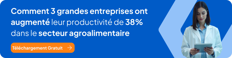 Le secret qui a permis à 3 géants de l’agroalimentaire d’augmenter leur productivité jusqu’à 38% - Téléchargement Gratuit (Banner)