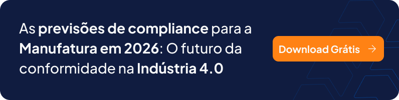 As previsões de compliance para a Manufatura em 2026: O futuro da conformidade na Indústria 4.0 - Download Grátis (Banner)